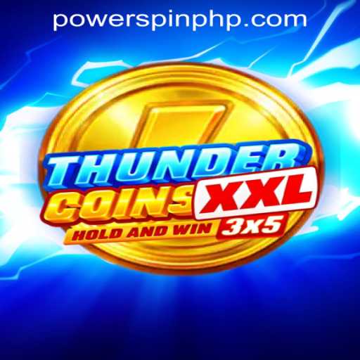Discover the Excitement of ThunderCoinsXxl at POWERSPIN Casino PH